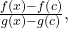 \frac{f\left( x\right) -f\left( c\right) }{g\left( x\right)-g\left( c\right) },